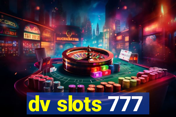 dv slots 777